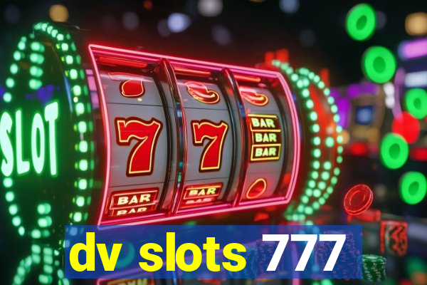 dv slots 777